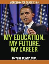 My Education, My Future, My Career- Workbook for Grades 3 & 4