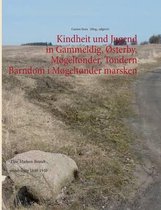 KIndheit und Jugend in Gammeldig, Østerby, Møgeltønder, Tondern - Barndom i Møgeltønder marsken