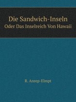 Die Sandwich-Inseln Oder Das Inselreich Von Hawaii