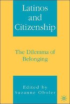 Latinos and Citizenship: The Dilemma of Belonging