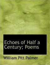 Echoes of Half a Century; Poems