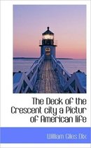 The Deck of the Crescent City a Pictur of American Life