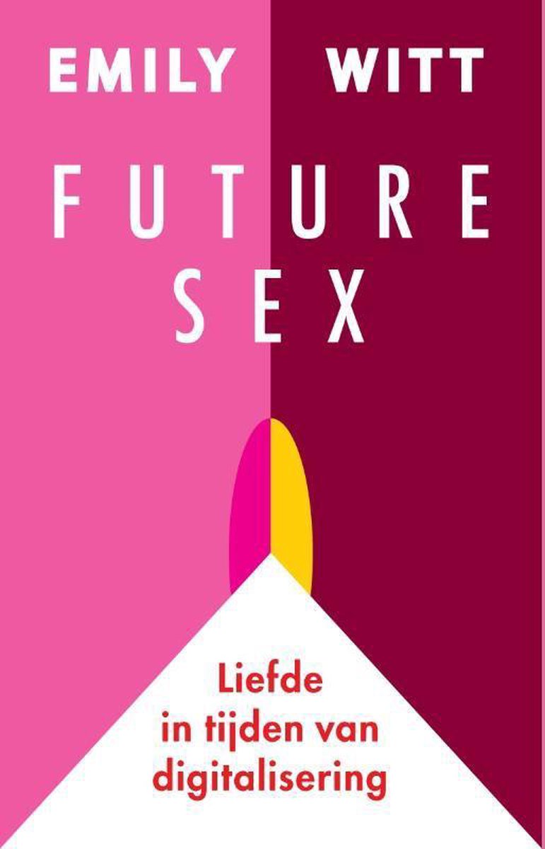 Future Sex Emily Witt 9789462985759 Boeken