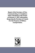 Report of the Secretary of War, Communicating, in Compliance with a Resolution of the Senate of February 2, 1857, Information Respecting the Purchase