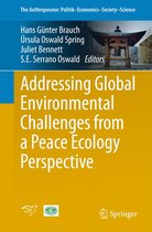 The Anthropocene: Politik—Economics—Society—Science 4 - Addressing Global Environmental Challenges from a Peace Ecology Perspective