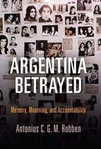 Pennsylvania Studies in Human Rights - Argentina Betrayed