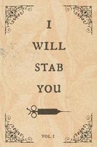 I will stab you