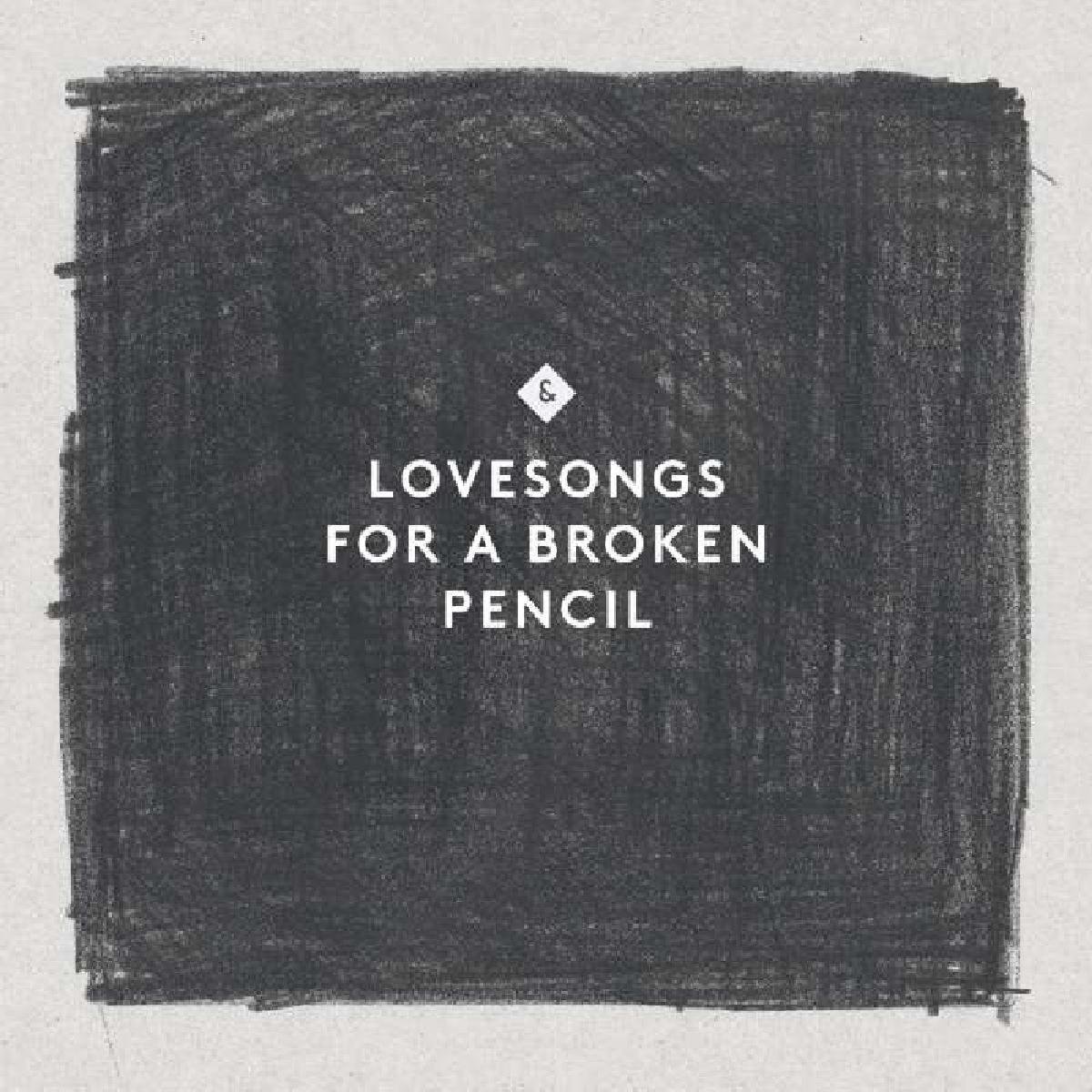 Lovesongs For A Broken Pencil