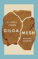 Gilgamesh – The Life of a Poem