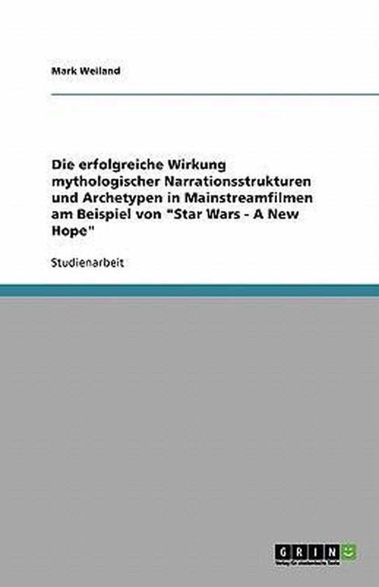 Academisch boek met witte kaft, zwarte titel over mythologische structuren in Star Wars en het GRIN-logo.