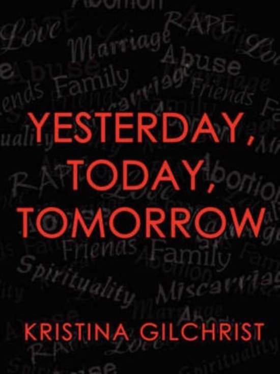 Yesterday, Today, Tomorrow, Kristina Gilchrist | 9781434301789 | Boeken ...