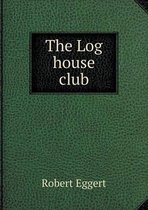 The Log house club