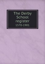 The Derby School register 1570-1901