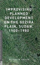 Improvising Planned Development on the Gezira Plain, Sudan 1900-1980