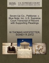 Seven-Up Co., Petitioner, V. Blue Note, Inc. U.S. Supreme Court Transcript of Record with Supporting Pleadings