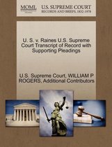 U. S. V. Raines U.S. Supreme Court Transcript of Record with Supporting Pleadings