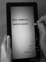 Come scrivere un ebook di successo