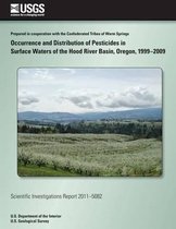 Occurrence and Distribution of Pesticides in Surface Waters of the Hood River Basin, Oregon, 1999-2009