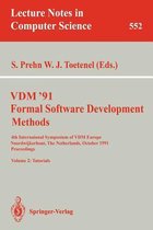 VDM '91. Formal Software Development Methods. 4th International Symposium of VDM Europe, Noordwijkerhout, The Netherlands, October 21-25, 1991. Proceedings: Volume 2