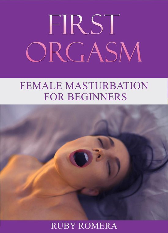 First Orgasm: Female Masturbation for Beginners - cover