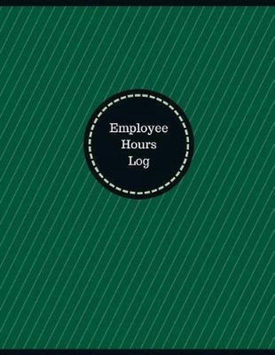 Employee Hours Log (Logbook, Journal 126 Pages, 8.5 X 11 Inches