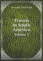 Travels in South America Volume 2