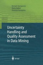 Uncertainty Handling and Quality Assessment in Data Mining