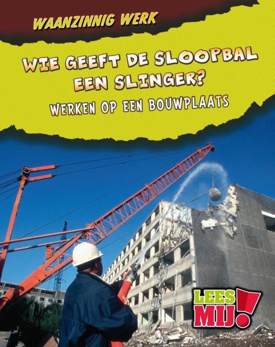 Wie geeft de sloopbal een slinger?