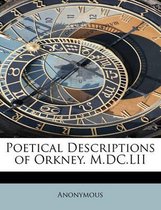 Poetical Descriptions of Orkney. M.DC.LII