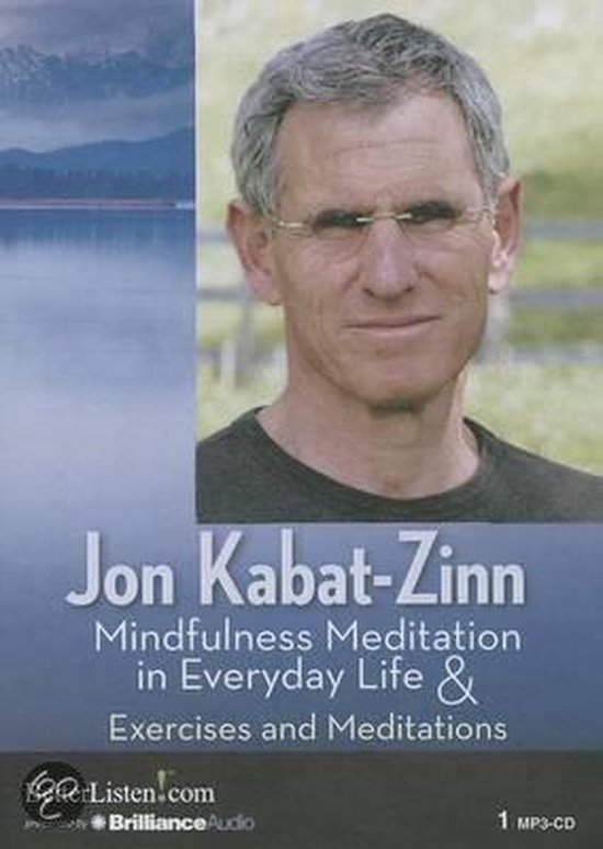 Mindfulness Meditation in Everyday Life & Exercises and Meditations, Jon KabatZinn