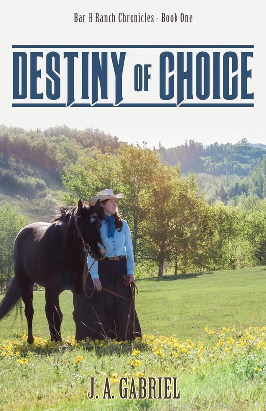 Bar H Ranch Chronicles 1 - Destiny of Choice - cover