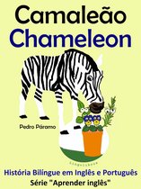 Série "Aprender Inglês" 5 - História Bilíngue em Português e Inglês: Camaleão - Chameleon. Série Aprender Inglês.