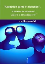 Attraction sante et richesse .
