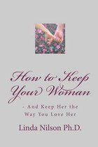 How to Keep Your Woman