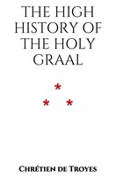 The High History of the Holy Graal 23 - The High History of the Holy Graal