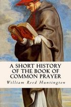 A Short History of the Book of Common Prayer