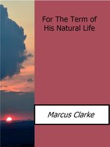 For the term of his natural life