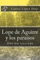 Lope de Aguirre y los para�sos so�ados / revisado: Edicion revisada