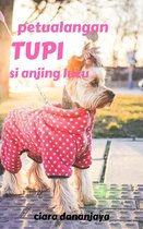 Buku Bergambar Untuk Anak Pra-sekolah dan TK - Petualangan Tupi si Anjing Lucu