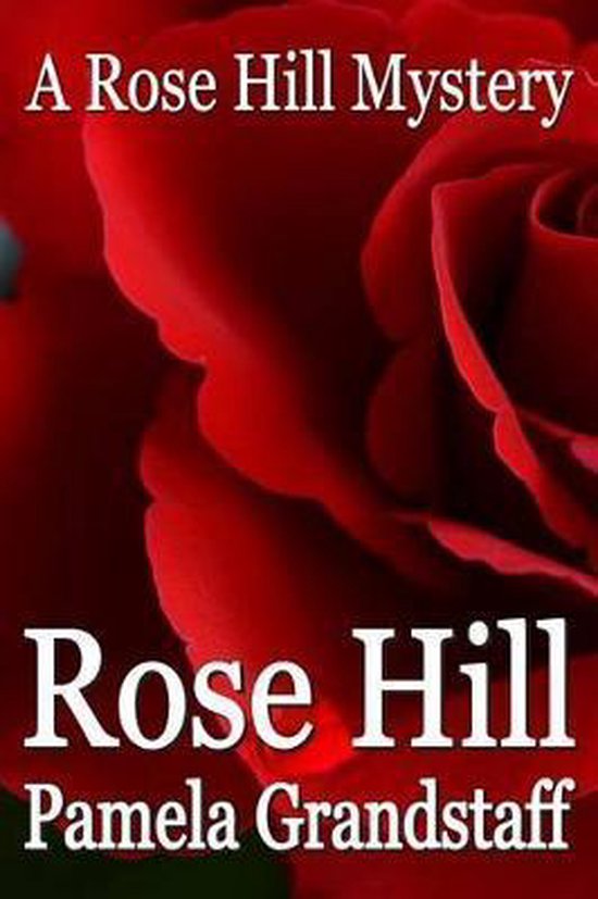 Rose Hill, Pamela Grandstaff 9781419657085 Boeken