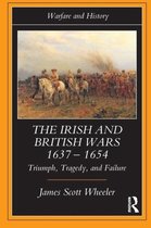 The Irish and British Wars, 1637-1654