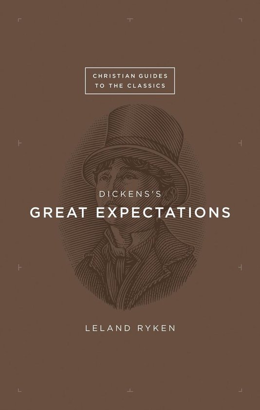 Christian Guides to the Classics - Dickens's "Great Expectations"