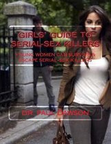 GIRLS' GUIDE to SERIAL-SEX KILLERS