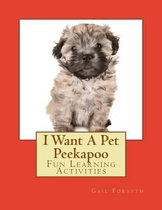 I Want a Pet Peekapoo