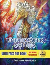Stress Coloring Books for Adults (Underwater Scenes): An adult coloring (colouring) book with 30 underwater coloring pages