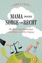 Mama zwischen Sorge und Recht