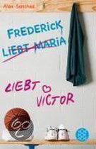 Frederick liebt Maria liebt Victor