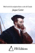 Brief Recit de la Navigation Faicte Es Ysles de Canada