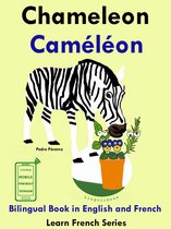 Learn French for Kids. - Learn French: French for Kids. Bilingual Book in English and French: Chameleon - Caméléon.