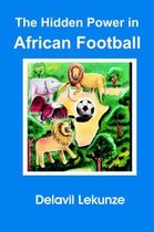 The Hidden Power in African Football